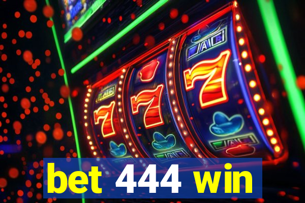 bet 444 win